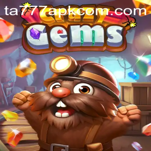 Explore CrazyGems and the Magical World of TA777 APK