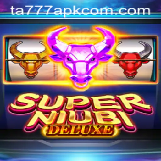 Discover the Exciting World of SuperNiubiDeluxe: Game Introduction and TA777 APK Insights