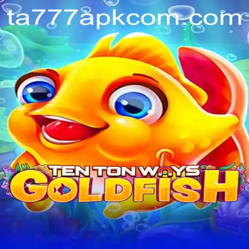 Exploring the Exciting World of TenTonWaysGoldfish: A Look into the Game and TA777 APK
